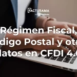 ¿Qué Datos Son Relevantes para el CFDI 4.0 en el Régimen Fiscal de México?