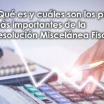 ¿Qué es una Resolución Miscelánea Fiscal en México?