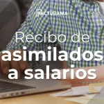 ¿Qué Saber Sobre el Recibo de Asimilados a Salarios en México?